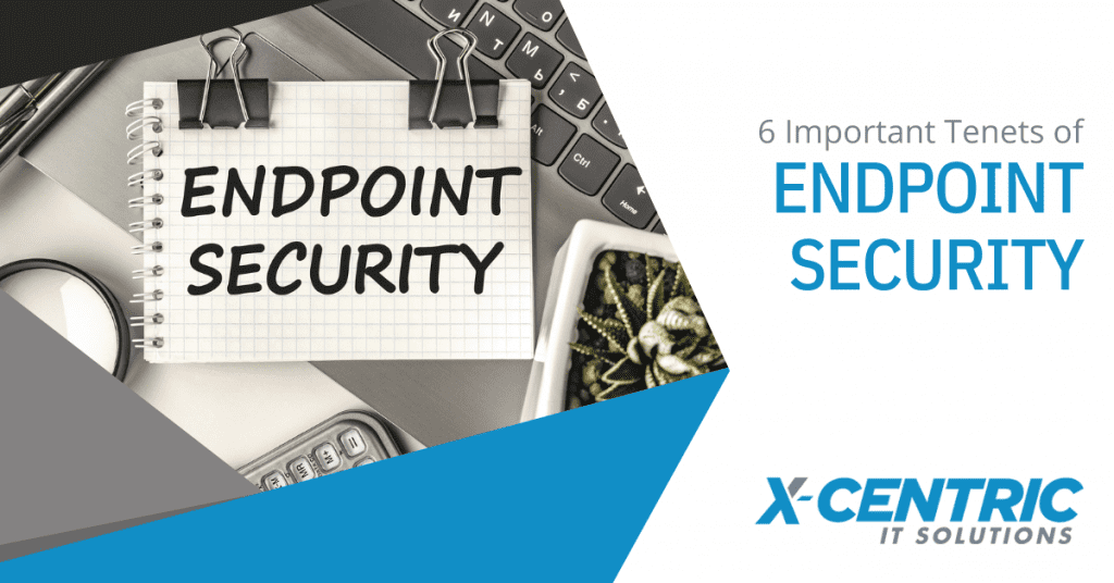 6 Important Tenets of Endpoint Security