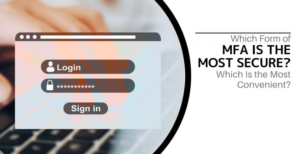 TTT Blog Post Social Media Image Which Form of MFA Is the Most Secure Which Is the Most Convenient V2