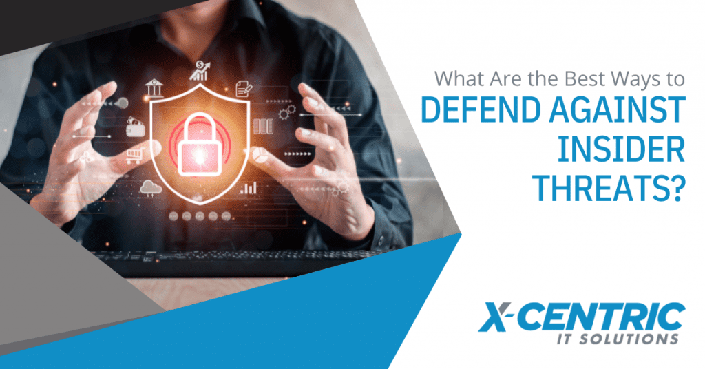 What Are the Best Ways to Defend Against Insider Threats