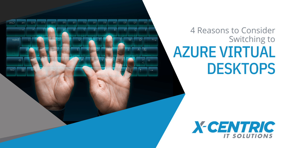 4 Reasons to Consider Switching to Azure Virtual Desktops