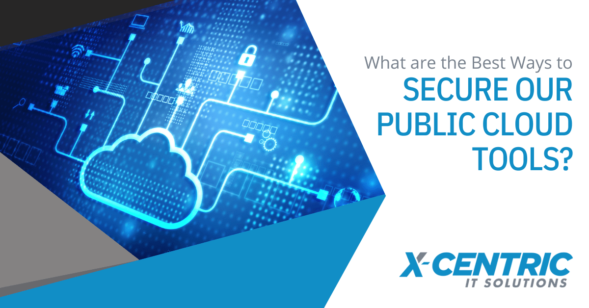 What Are the Best Ways to Secure Our Public Cloud Tools?