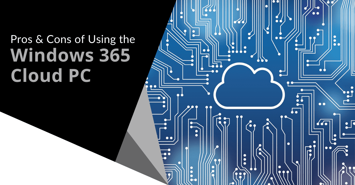 Pros & Cons of Using the Windows 365 Cloud PC